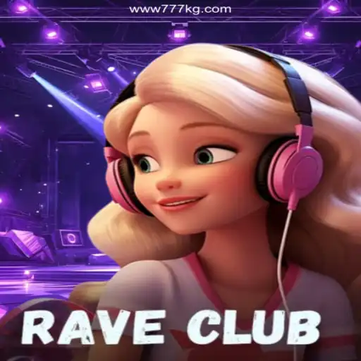 RaveClub: Dive into the Thrilling World of 777KG